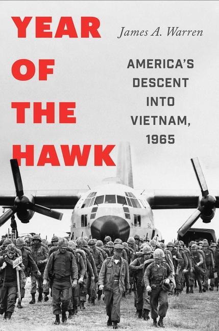 Könyv Year of the Hawk: America's Descent Into Vietnam, 1965 