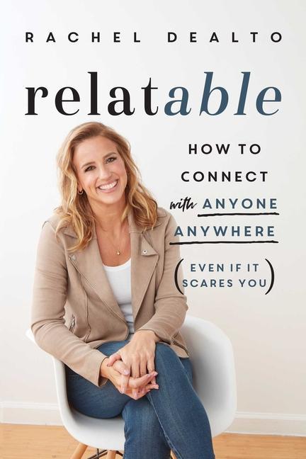 Kniha Relatable: How to Connect with Anyone, Anywhere (Even If It Scares You) 