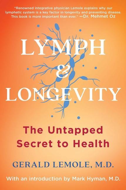 Kniha Lymph & Longevity: The Untapped Secret to Health Mark Hyman
