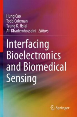 Book Interfacing Bioelectronics and Biomedical Sensing Ali Khademhosseini