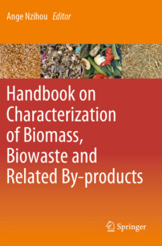 Book Handbook on Characterization of Biomass, Biowaste and Related By-products 