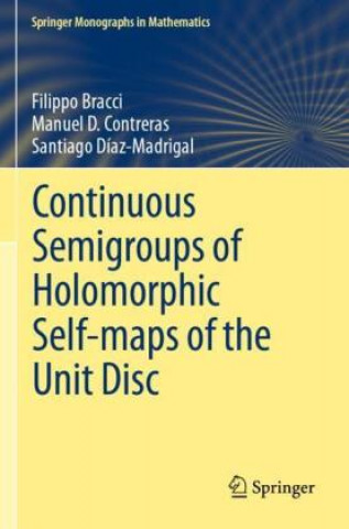 Книга Continuous Semigroups of Holomorphic Self-maps of the Unit Disc Santiago Díaz-Madrigal