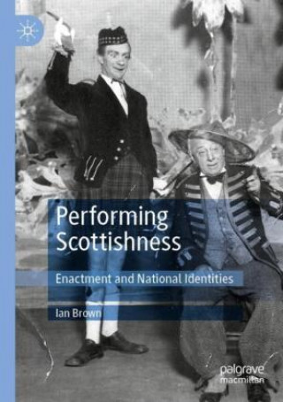 Knjiga Performing Scottishness Ian Brown