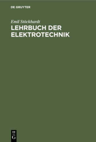 Knjiga Lehrbuch Der Elektrotechnik Emil Stöckhardt
