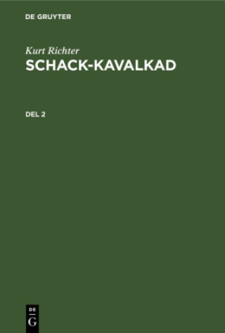 Kniha Kurt Richter: Schack-Kavalkad. del 2 