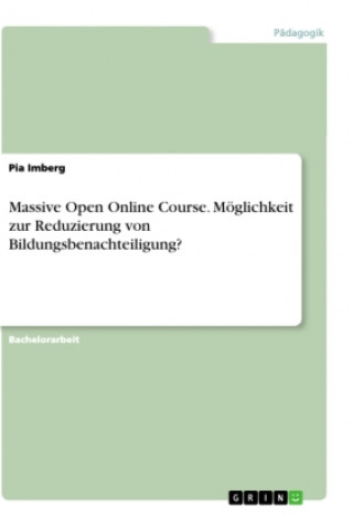 Carte Massive Open Online Course. Möglichkeit zur Reduzierung von Bildungsbenachteiligung? 