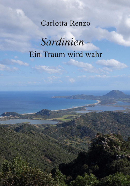 Knjiga Sardinien - Ein Traum wird wahr Carlotta Renzo