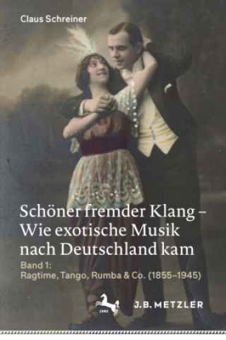 Kniha Schöner fremder Klang - Wie exotische Musik nach Deutschland kam 