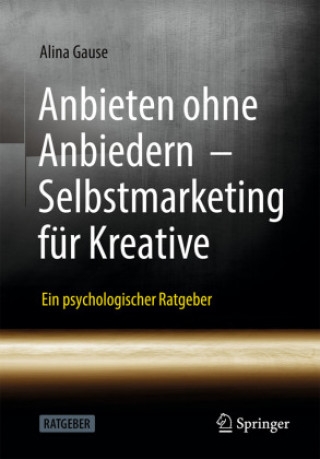 Książka Anbieten ohne Anbiedern - Selbstmarketing für Kreative 