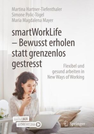 Книга smartWorkLife - Bewusst erholen statt grenzenlos gestresst Simone Polic-Tögel