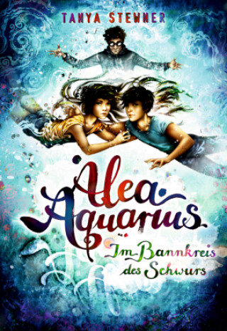 Könyv Alea Aquarius 7. Im Bannkreis des Schwurs Claudia Carls