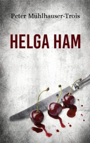 Knjiga Helga Ham Peter Mühlhauser-Trois