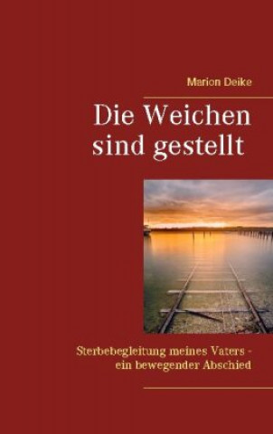 Könyv Weichen sind gestellt Marion Deike