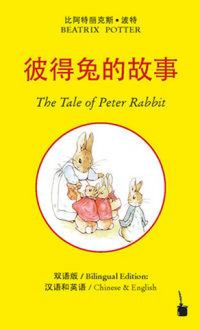 Kniha The Tale of Peter Rabbit. Chinesisch - Englisch Maoping Wei