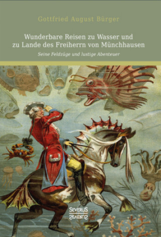 Könyv Wunderbare Reisen zu Wasser und zu Lande des Freiherrn von Münchhausen 