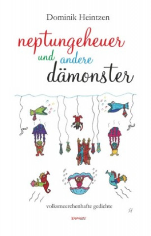 Knjiga neptungeheuer und andere dämonster Dominik Heintzen