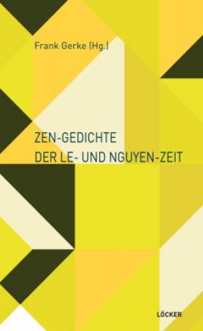 Kniha Zen-Gedichte der Le- und Nguyen-Zeit Frank Gerke