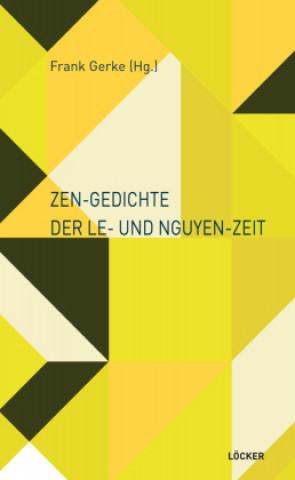 Knjiga Zen-Gedichte der Le- und Nguyen-Zeit Frank Gerke