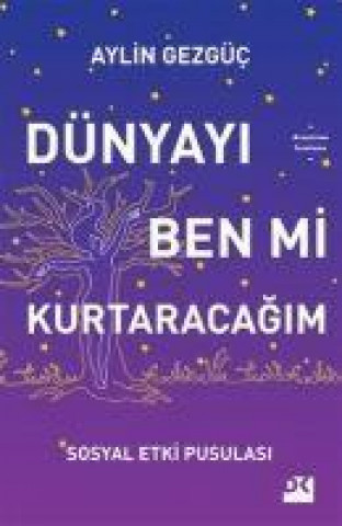 Knjiga Dünyayi Ben Mi Kurtaracagim 