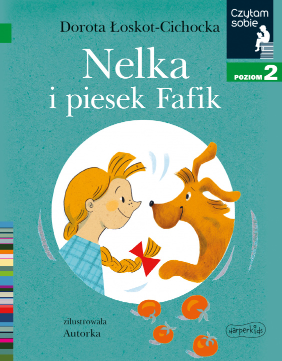 Könyv Nelka i piesek Fafik. Czytam sobie. Poziom 2 Dorota Łoskot-Cichocka