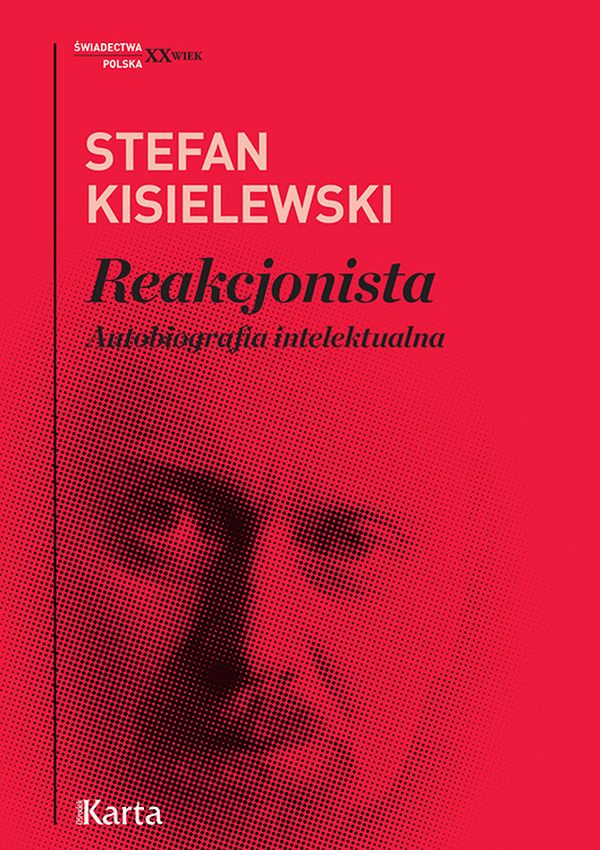 Kniha Reakcjonista. Autobiografia intelektualna Stefan Kisielewski
