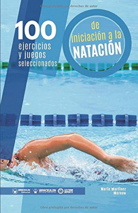 Книга 100 Ejercicios y juegos seleccionados de Iniciación a la Natación MARIA MARTINEZ MORENO