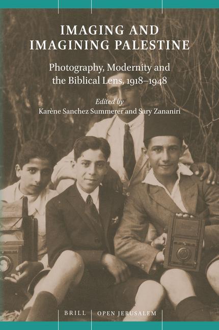 Kniha Imaging and Imagining Palestine: Photography, Modernity and the Biblical Lens, 1918-1948 Sary Zananiri