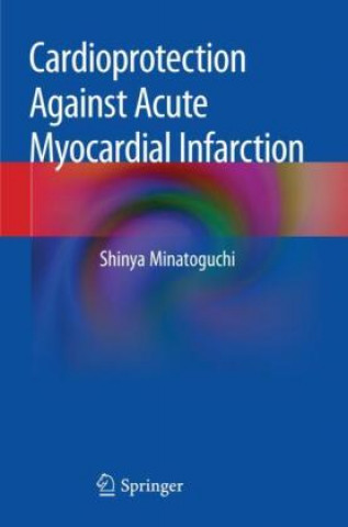 Kniha Cardioprotection Against Acute Myocardial Infarction 