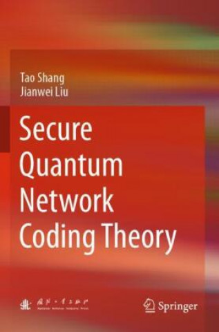 Knjiga Secure Quantum Network Coding Theory Jianwei Liu
