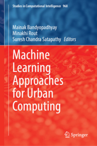 Knjiga Machine Learning Approaches for Urban Computing Minakhi Rout