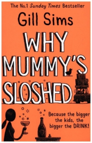 Könyv Why Mummy's Sloshed 