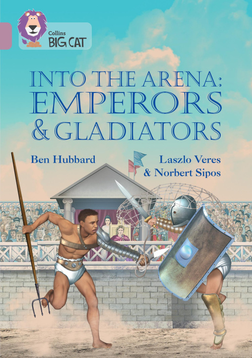 Kniha Into the Arena: Emperors and Gladiators Stuart Hill