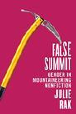 Knjiga False Summit Julie Rak