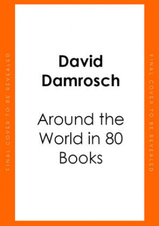 Könyv Around the World in 80 Books David Damrosch