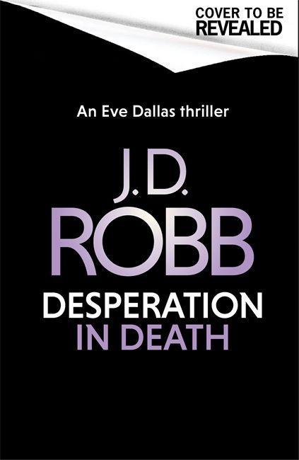 Könyv Desperation in Death: An Eve Dallas thriller (In Death 55) J. D. Robb