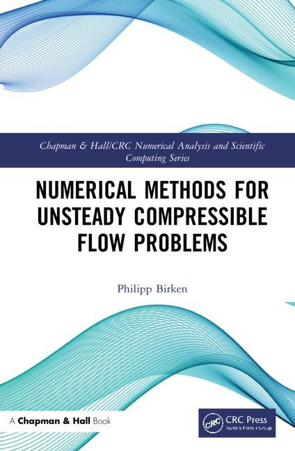 Book Numerical Methods for Unsteady Compressible Flow Problems Philipp Birken