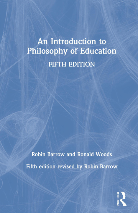 Kniha Introduction to Philosophy of Education Barrow