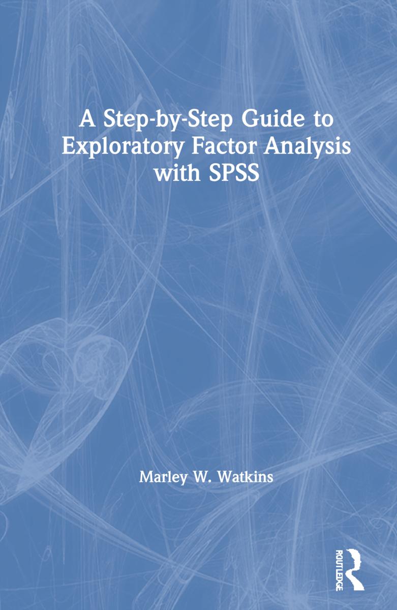 Knjiga Step-by-Step Guide to Exploratory Factor Analysis with SPSS Marley W. Watkins