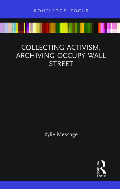 Carte Collecting Activism, Archiving Occupy Wall Street 