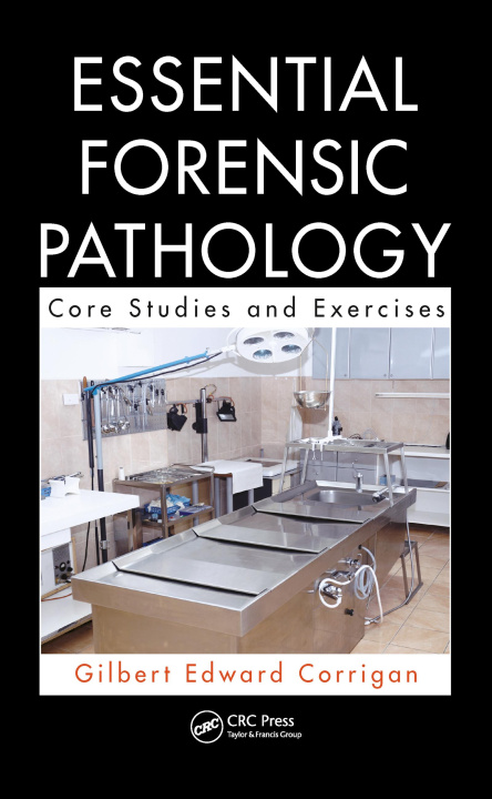 Kniha Essential Forensic Pathology Gilbert Corrigan
