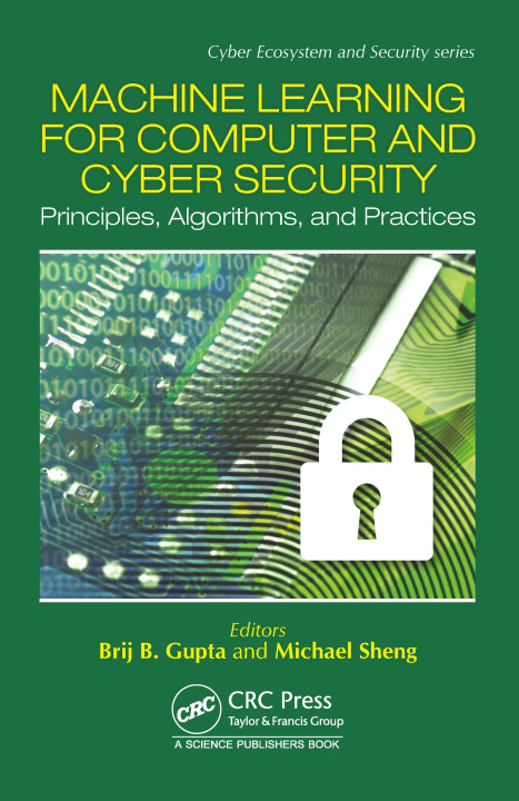 Knjiga Machine Learning for Computer and Cyber Security Brij B. Gupta