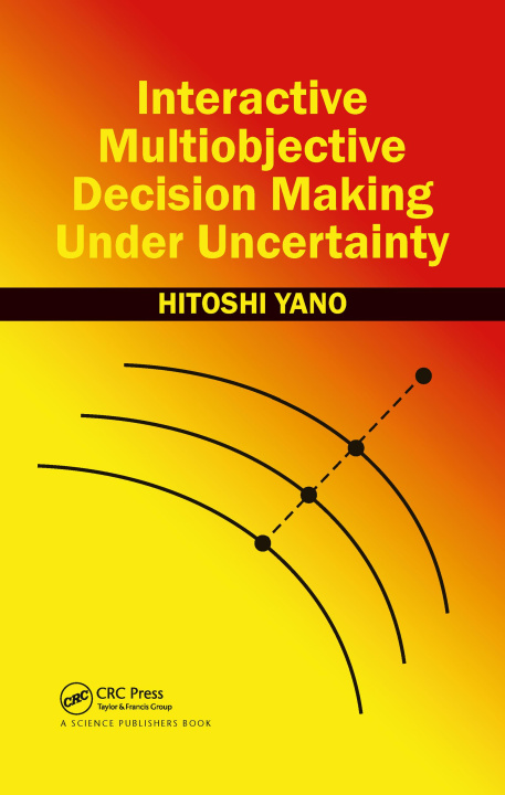 Book Interactive Multiobjective Decision Making Under Uncertainty Hitoshi Yano