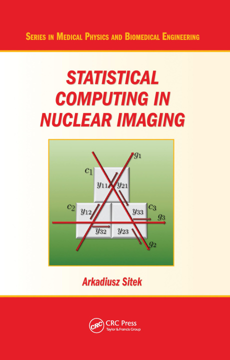 Knjiga Statistical Computing in Nuclear Imaging Arkadiusz Sitek
