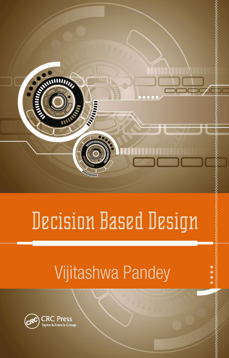 Knjiga Decision Based Design Vijitashwa Pandey