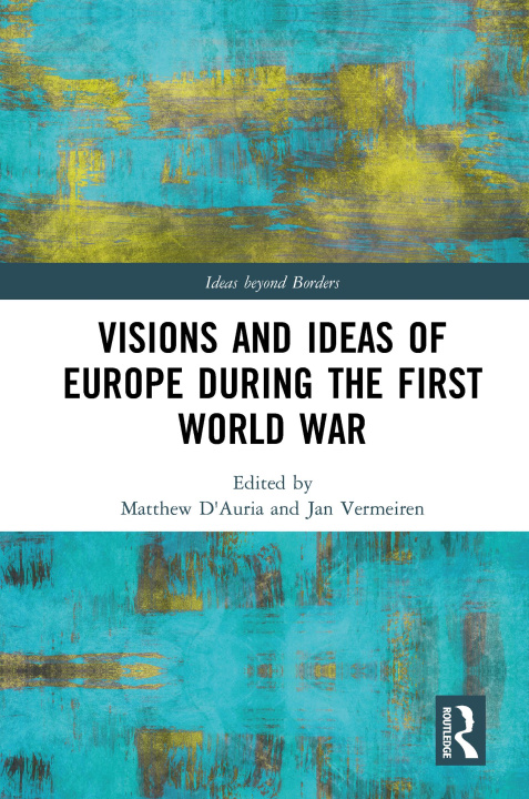 Boek Visions and Ideas of Europe during the First World War Matthew D'Auria