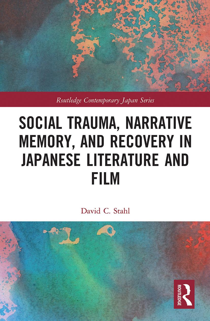 Kniha Social Trauma, Narrative Memory, and Recovery in Japanese Literature and Film 