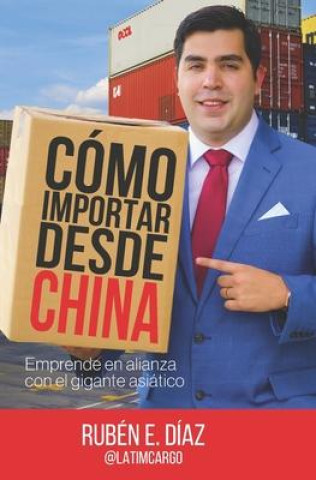 Knjiga Cómo importar desde China Rubén E. Díaz