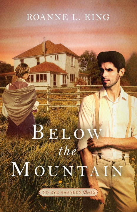 Knjiga Below the Mountain Roanne L. King