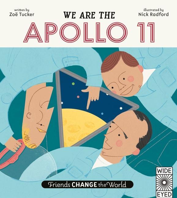Kniha Friends Change the World: We Are the Apollo 11 Crew Nick Radford