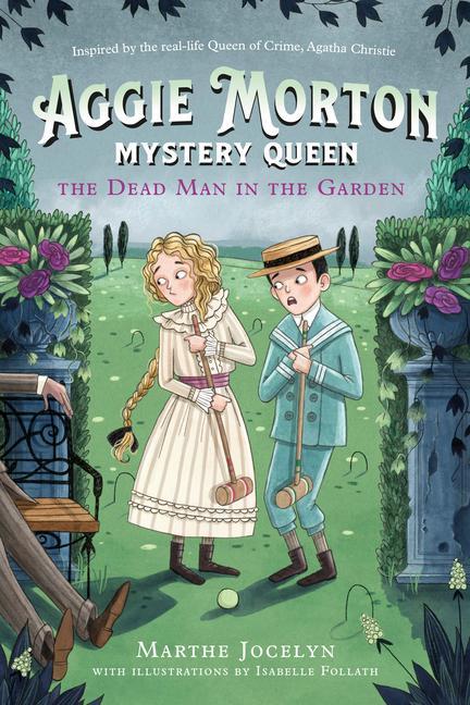 Knjiga Aggie Morton, Mystery Queen: The Dead Man In The Garden Isabelle Follath